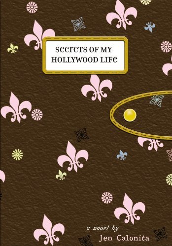 jen Calonita/Secrets Of My Hollywood Life